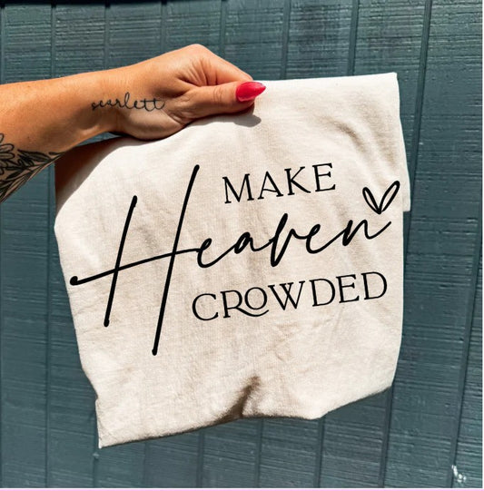 Make Heaven Crowded